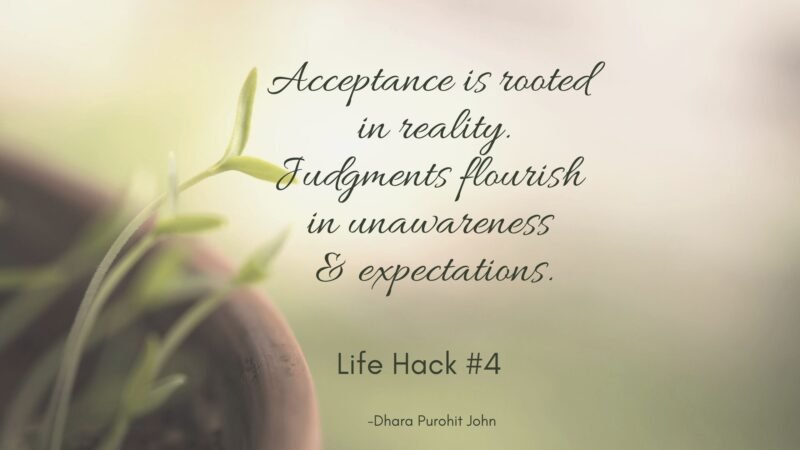 Life Hack #4: Break-free from the trap of judgments