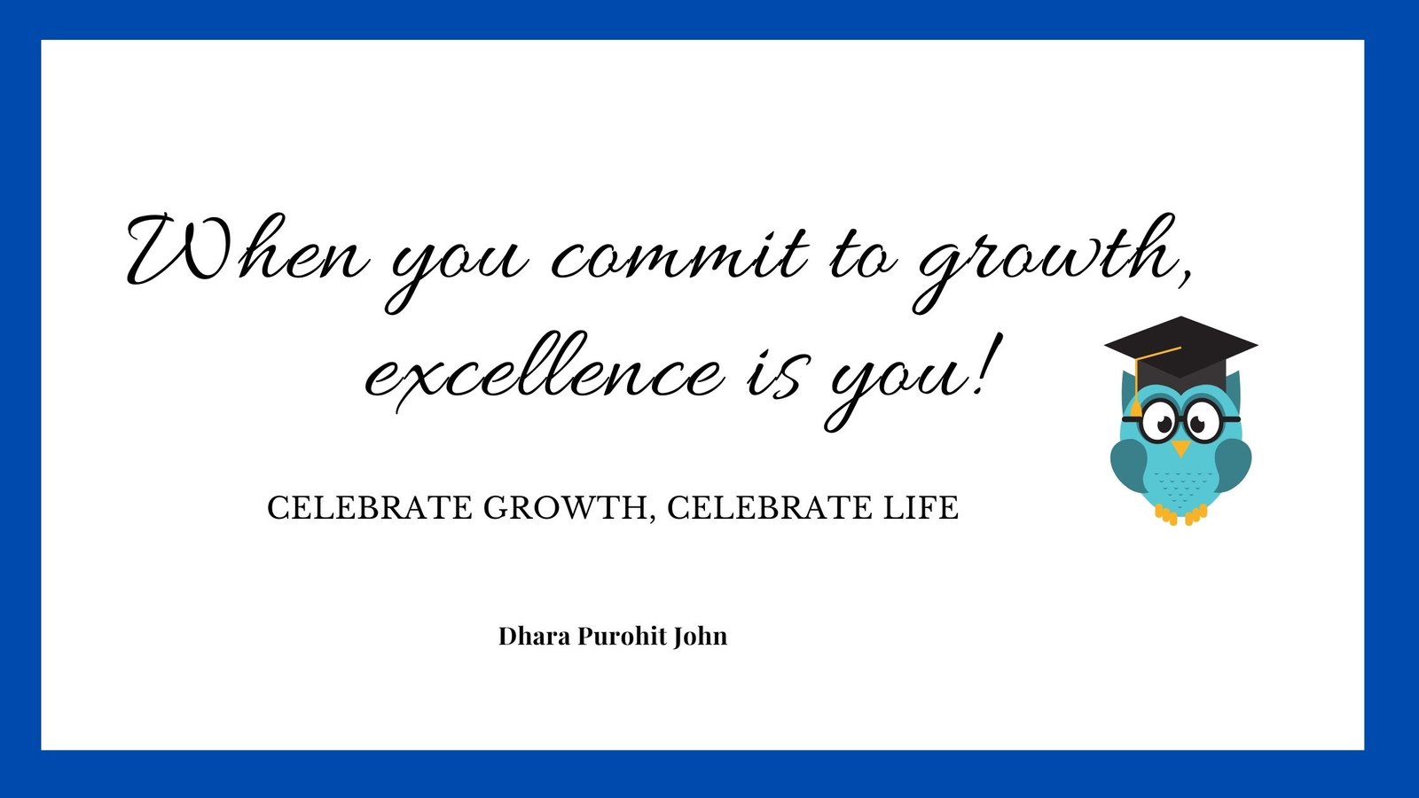 When you commit to growth, Excellence is you!
